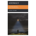 Anomaly: A Scientific Exploration of the UFO Phenomenon - Paperback