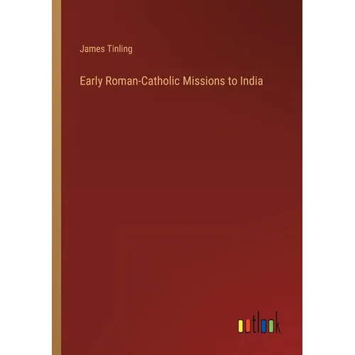 Early Roman-Catholic Missions to India - Paperback