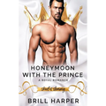 Honeymoon With The Prince: A Royal Romance - Paperback