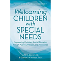 Welcoming Children with Special Needs: Empowering Christian Special Education through Purpose, Policies, and Procedures - Paperback