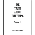 The Truth About Everything: Volume 1 - Paperback