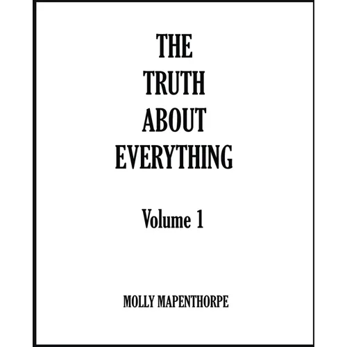 The Truth About Everything: Volume 1 - Paperback