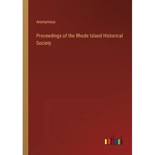 Proceedings of the Rhode Island Historical Society - Paperback