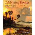 Celebrating Florida: Works of Art from the Vickers Collection - Paperback