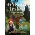 I'm Ralph, I'm Dad: A Daughter Explores Identity, Relationship and a Gentler Dementia - Paperback