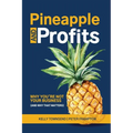 Pineapple and Profits: Why You're Not Your Business (And Why That Matters) - Paperback
