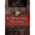 El Ministerio Pastoral: Cómo Pastorear Bíblicamente - Paperback