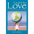 Learn to Love: Becoming the People God Intended - Paperback