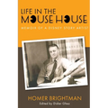Life in the Mouse House: Memoir of a Disney Story Artist - Paperback