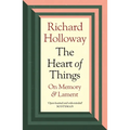 The Heart of Things: On Memory and Lament - Paperback