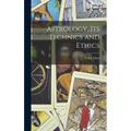 Astrology, its Technics and Ethics - Hardcover