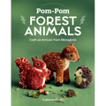 Pom-POM Forest Animals: Craft an Artisan Yarn Menagerie - Paperback