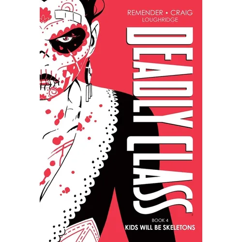 Deadly Class Deluxe Edition Book 4: Kids Will Be Skeletons - Hardcover