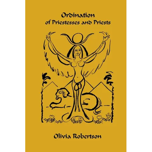 Ordination of Priestesses and Priests: of the Fellowship of Isis - Paperback