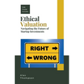 Ethical Valuation: Navigating the Future of Startup Investments - Paperback