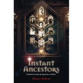 Instant Ancestors: Preposterous tales sprung from a shoebox - Paperback