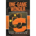One-Game Wonder: A Hoops Memory and Compilation - Paperback