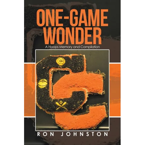 One-Game Wonder: A Hoops Memory and Compilation - Paperback