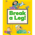 Break a Leg!: (And Other Odd Things We Say) - Library Binding