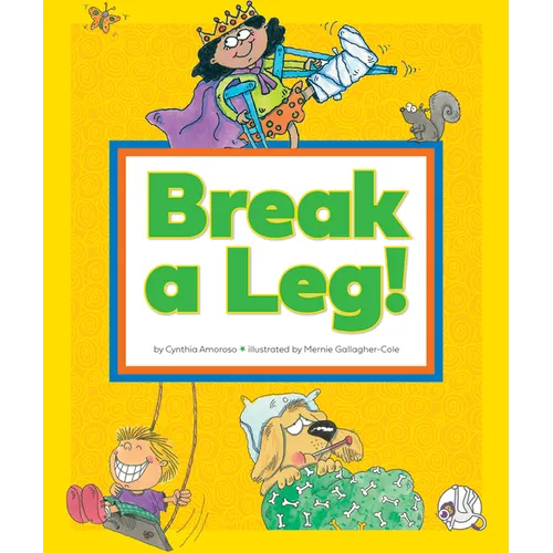 Break a Leg!: (And Other Odd Things We Say) - Library Binding