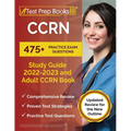 CCRN Study Guide 2022 - 2023: 475+ Practice Exam Questions and Adult CCRN Book [Updated Review for the New Outline] - Paperback