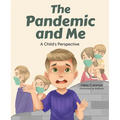 The Pandemic and Me: A Child's Perspective - Hardcover