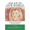 Aslan in Our World: A Guide to the Chronicles of Narnia: The Voyage of the Dawn Treader - Paperback