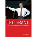 Ted Grant: The Permanent Revolutionary - Paperback