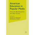 American Education in Popular Media: From the Blackboard to the Silver Screen - Paperback