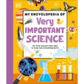 My Encyclopedia of Very Important Science: For Little Learners Who Want to Know How Everything Works - Hardcover