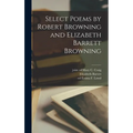 Select Poems by Robert Browning and Elizabeth Barrett Browning - Hardcover