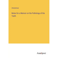Notes for a Memoir on the Pathology of the Teeth - Paperback
