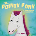 The Pointy Pony: A Body-Positive Unicorn Tale - Hardcover