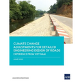 Climate Change Adjustments for Detailed Engineering Design of Roads: Experience from Viet Nam - Paperback