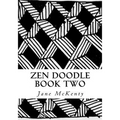 Zen Doodle: The Art of Zen Drawing.Master Zen Doodle with Step by Step Instructions. Book two - Paperback