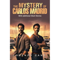 The Mystery of Carlos Madrid: With additional Short Stories - Paperback