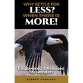 Why Settle for Less When There Is More: Empowered and Released for Wonders - Paperback