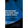 Monetary Unions and Hard Pegs: Effects on Trade, Financial Development, and Stability - Hardcover