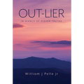 Out-Lier: In Search of Higher Truths - Hardcover