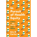 In Pursuit of Health Equity: A History of Latin American Social Medicine - Hardcover