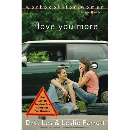 The I Love You More Workbook for Women: Six Sessions on How Everyday Problems Can Strengthen Your Marriage - Paperback
