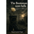 The Bootsman Wore Bells - Hardcover