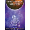 That Which We Are - Paperback