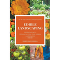 Edible Landscaping: Foodscaping and Permaculture for Urban Gardeners - Paperback