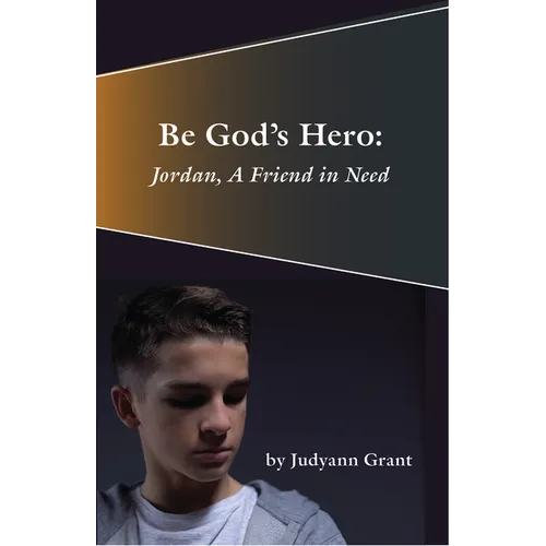 Be God's Hero:: Jordan, a Friend in Need - Paperback