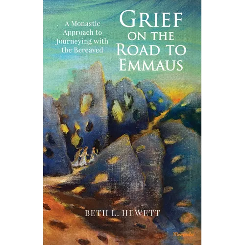 Grief on the Road to Emmaus: A Monastic Approach to Journeying with the Bereaved - Paperback