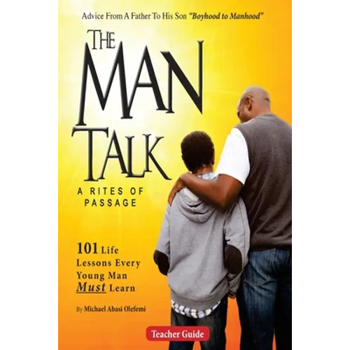 The Man Talk: Lessons from Boyhood to Manhood - Paperback