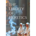 The Liberty of Heretics - Paperback