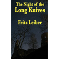 The Night of the Long Knives: A Positronic Book - Hardcover
