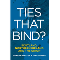 Ties That Bind?: Scotland, Northern Ireland and the Union - Paperback